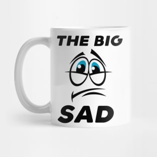 The big sad Mug